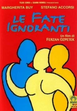 Постер: Феерия непонимания / Le fate ignoranti (2001)