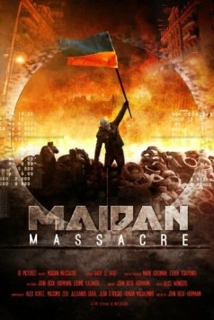 Постер: Бойня на Майдане / Maidan Massacre (2014)