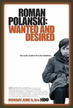 Постер: Роман Полански: Разыскиваемый и желанный / Roman Polanski: Wanted and Desired (2008)