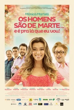 Постер: Все мужчины с Марса, туда я и отправлюсь / Os Homens São de Marte... E é pra Lá que Eu Vou! (2014)