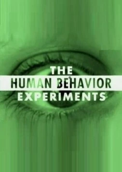 Постер: Опыты над поведением человека / The Human Behavior Experiments (2006)