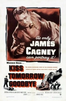 Постер: Распрощайся с завтрашним днем / Kiss Tomorrow Goodbye (1950)
