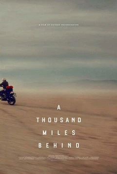 Постер: Тысяча миль позади / A Thousand Miles Behind (2019)