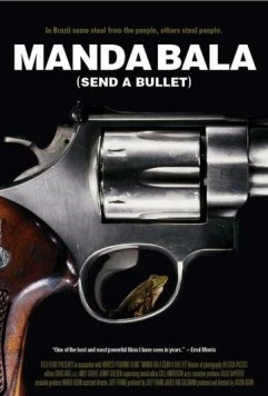 Постер: Выстрел / Manda Bala (Send a Bullet) (2007)