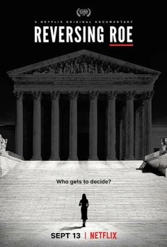 Постер: Роу против Уэйда: Новый взгляд на аборты в США / Reversing Roe (2018)