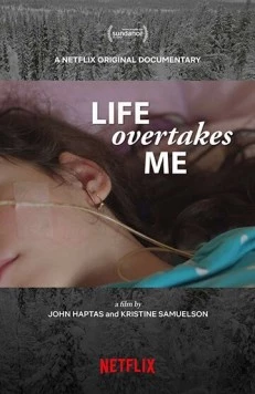 Постер: Жизнь захватывает меня / Life Overtakes Me (2019)