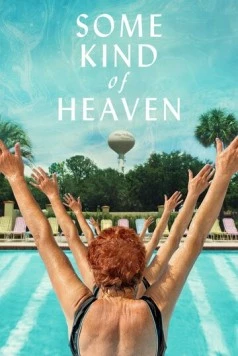 Постер: Что-то вроде рая / Some Kind of Heaven (2020)