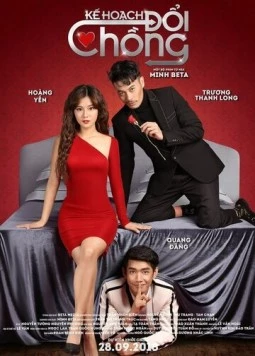 Постер: Подмена мужа / Kế Hoạch Đổi Chồng (2018)