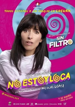 Постер: Я не сумасшедшая / No Estoy Loca (2018)