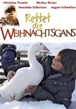 Постер: Спасите рождественского гуся / Rettet die Weihnachtsgans (2006)