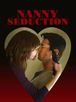 Постер: Няня-соблазнительница / Nanny Seduction (2017)