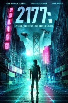 Постер: 2177: Любовь, хакеры и преступления в Сан-Франциско / 2177: The San Francisco Love Hacker Crimes (2019)