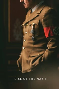 Постер: Восхождение нацистов / Rise of the Nazis (2019)