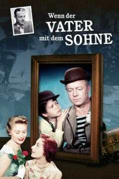 Постер: Когда отец с сыном / Wenn der Vater mit dem Sohne (1955)