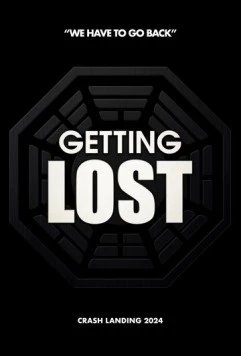 Постер: Создавая «Остаться в живых» / Getting Lost (2024)