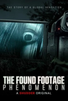 Постер: Феномен найденных пленок / The Found Footage Phenomenon (2021)
