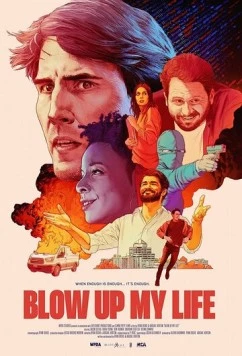 Постер: Разорви мою жизнь / Blow Up My Life (2022)
