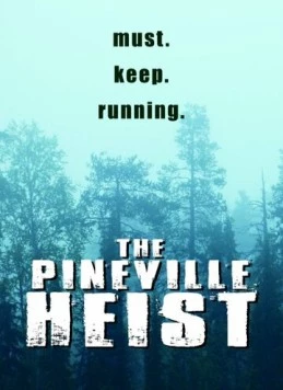 Постер: Ограбление в Пиневилле / The Pineville Heist (2016)