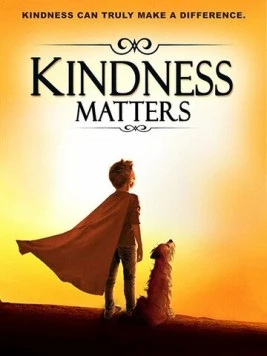 Постер: Дари добро / Kindness Matters (2018)