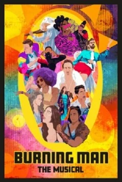 Постер: Бёрнинг Мэн: Мюзикл / Burning Man: The Musical (2021)