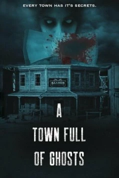 Постер: Город, полный призраков / A Town Full of Ghosts (2022)