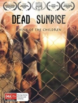 Постер: Рассвет детей-людоедов / Dead Sunrise (2017)