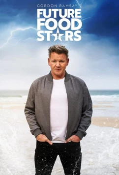 Постер: Гордон Рамзи открывает звёзд кулинарии / Gordon Ramsay's Future Food Stars (2022)