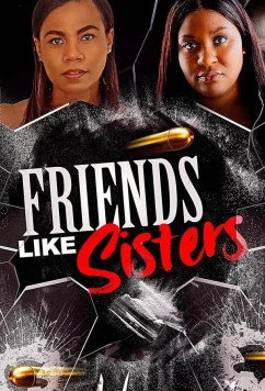 Постер: Как сёстры / Friends Like Sisters (2023)
