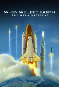 Постер: Когда мы покинули Землю: Миссии NASA / When We Left Earth: The NASA Missions (2008)