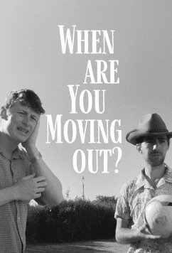 Постер: Когда ты съедешь? / When Are You Moving Out? (2022)