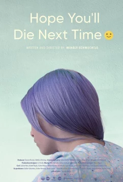 Постер: Надеюсь, в следующий раз ты сдохнешь / I Hope You'll Die Next Time (2018)