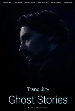 Постер: Спокойствие: Истории о призраках / Tranquility: ghost stories (2024)