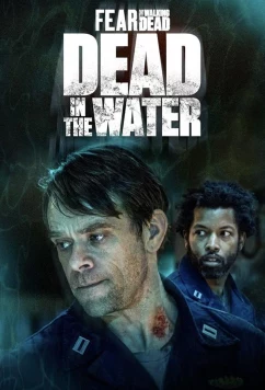 Постер: Бойтесь ходячих мертвецов: Мертвецы под водой / Fear the Walking Dead: Dead in the Water (2022)