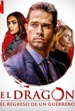 Постер: Дракон: Возвращение воина / El Dragon: Return of a Warrior (2019)