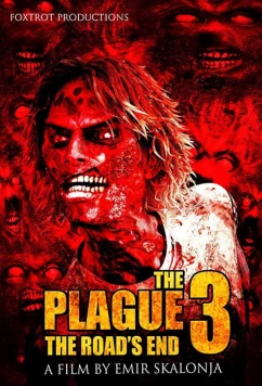 Постер: Эпидемия 3: конец пути / The Plague 3: The Road's End (2018)