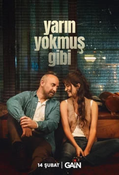 Постер: Как будто завтра не наступит / Yarin Yokmus Gibi (2024)
