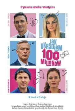 Постер: Как я украл 100 миллионов / Jak ukradlem 100 milionów (2024)