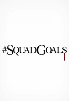 Постер: Команда Мечты / #SquadGoals (2018)