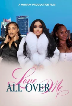 Постер: Любовь повсюду / Love All Over Me (2023)
