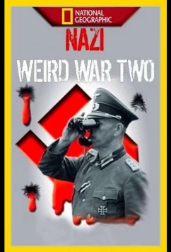 Постер: Нацистские тайны Второй мировой / Nazi weird war two (2016)