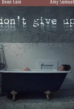 Постер: Не сдавайся / Don't Give Up (2021)