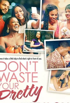 Постер: Не трать свои силы / Don't Waste Your Pretty (2021)