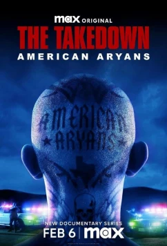 Постер: Разгром: Американские арийцы / The Takedown: American Aryans (2025)