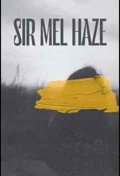 Постер: Сир Мэл Хэйз / Sir Mel Haze (2022)