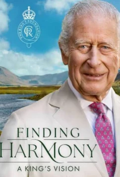 Постер: В поисках гармонии: Взгляд короля / Finding Harmony: A King's Vision (2026)